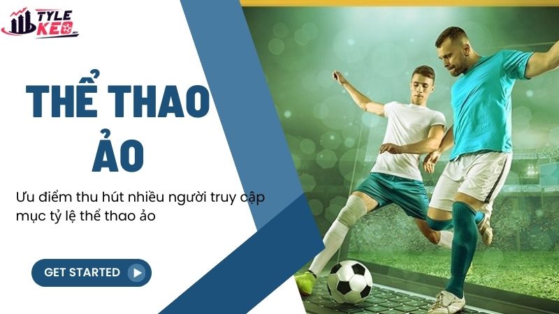 Ưu điểm thu hút nhiều người truy cập mục tỷ lệ thể thao ảo